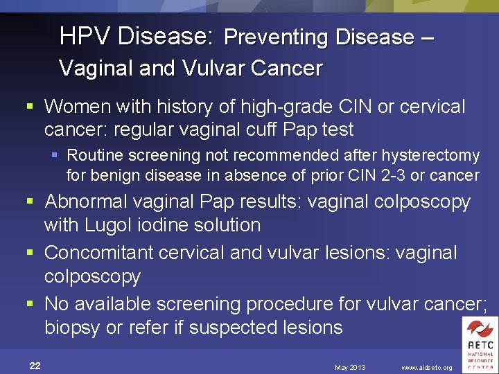 HPV Disease: Preventing Disease – Vaginal and Vulvar Cancer § Women with history of