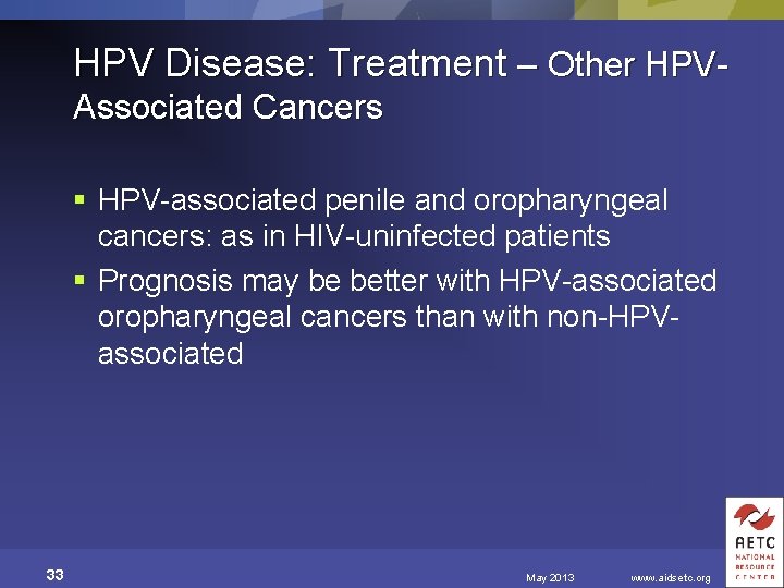 HPV Disease: Treatment – Other HPVAssociated Cancers § HPV-associated penile and oropharyngeal cancers: as