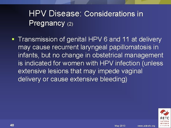 HPV Disease: Considerations in Pregnancy (2) § Transmission of genital HPV 6 and 11