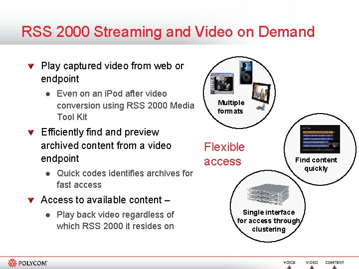 RSS 2000 Streaming and Video on Demand Play captured video from web or endpoint