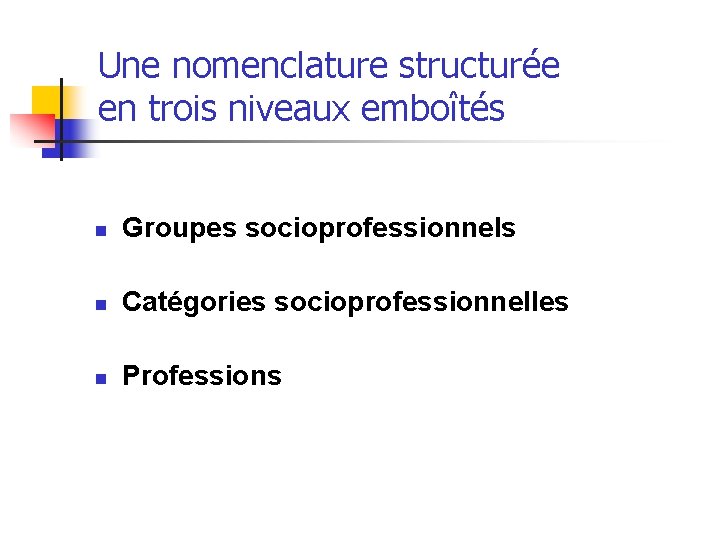 La nomenclature des PCS Professions et Catgories Socioprofessionnelles