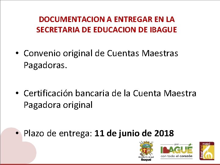 DOCUMENTACION A ENTREGAR EN LA SECRETARIA DE EDUCACION DE IBAGUE • Convenio original de