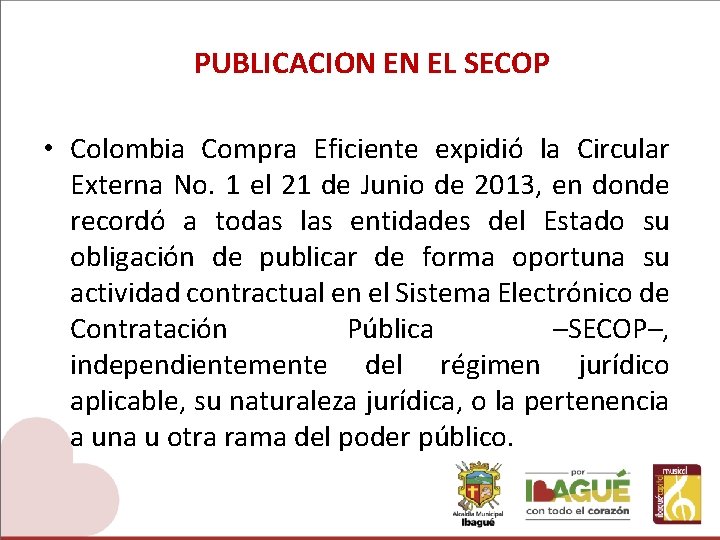 PUBLICACION EN EL SECOP • Colombia Compra Eficiente expidió la Circular Externa No. 1