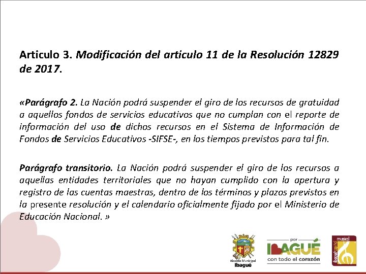 Articulo 3. Modificación del articulo 11 de la Resolución 12829 de 2017. «Parágrafo 2.