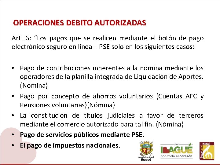 OPERACIONES DEBITO AUTORIZADAS Art. 6: “Los pagos que se realicen mediante el botón de