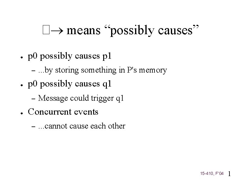 � means “possibly causes” ● p 0 possibly causes p 1 – ● p