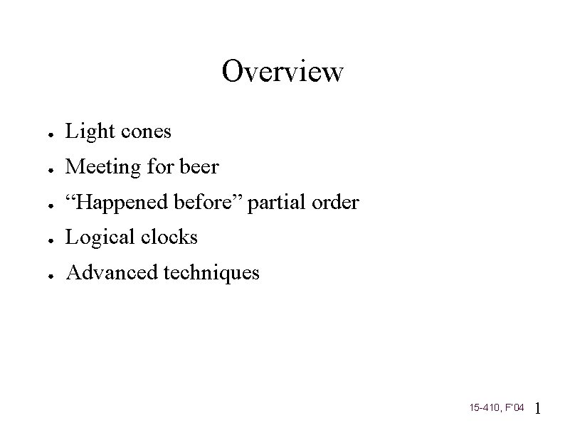 Overview ● Light cones ● Meeting for beer ● “Happened before” partial order ●