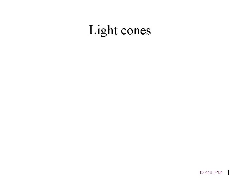 Light cones 15 -410, F’ 04 1 