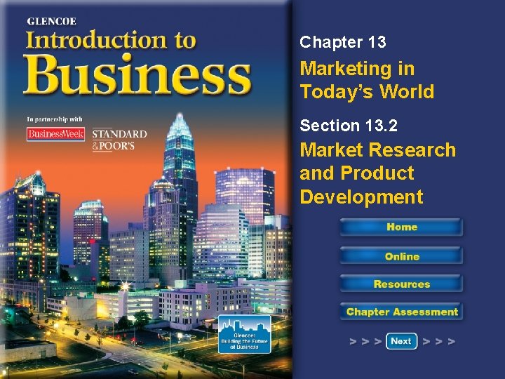 Chapter 13 Marketing in Today’s World Section 13. 2 Market Research and Product Development