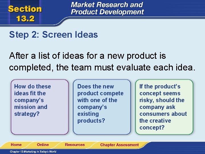 Step 2: Screen Ideas After a list of ideas for a new product is
