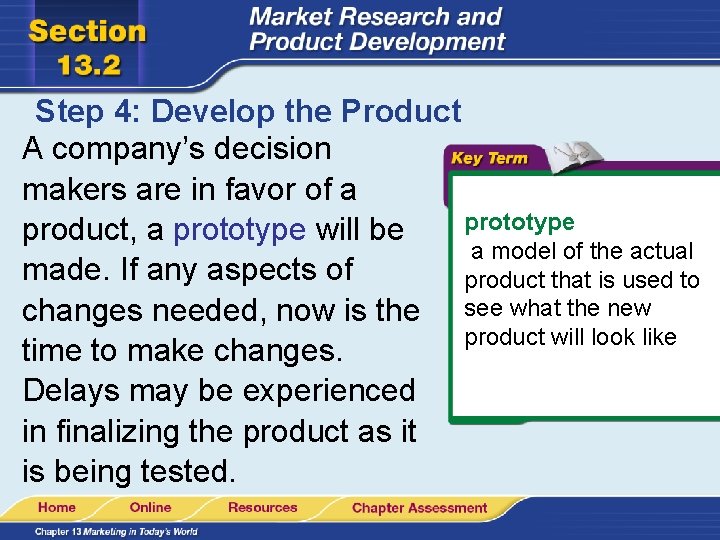 Step 4: Develop the Product A company’s decision makers are in favor of a