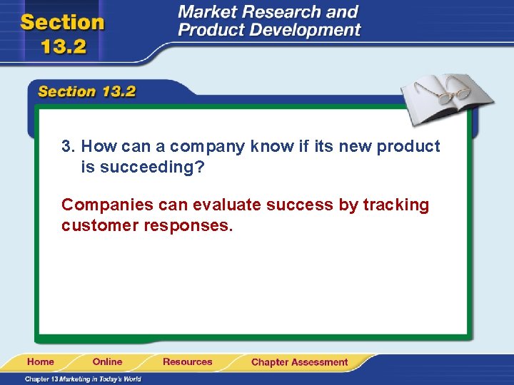 3. How can a company know if its new product is succeeding? Companies can