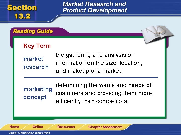 Key Term market research the gathering and analysis of information on the size, location,