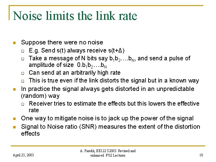 Noise limits the link rate n n Suppose there were no noise q E.