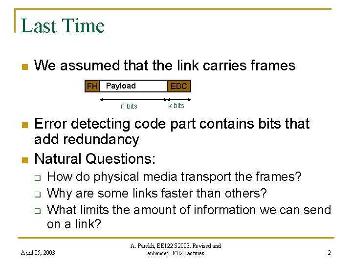 Last Time n We assumed that the link carries frames FH Payload n bits