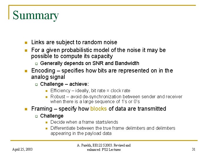 Summary n n Links are subject to random noise For a given probabilistic model