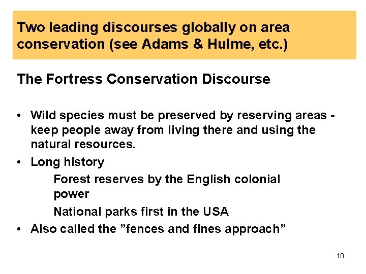 Two leading discourses globally on area conservation (see Adams & Hulme, etc. ) The Two leading discourses globally on area conservation (see Adams & Hulme, etc. ) The