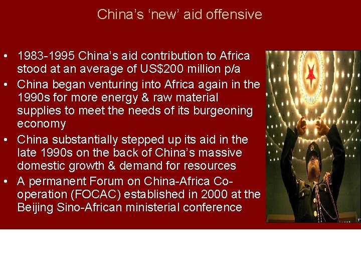 China’s ‘new’ aid offensive • 1983 -1995 China’s aid contribution to Africa stood at