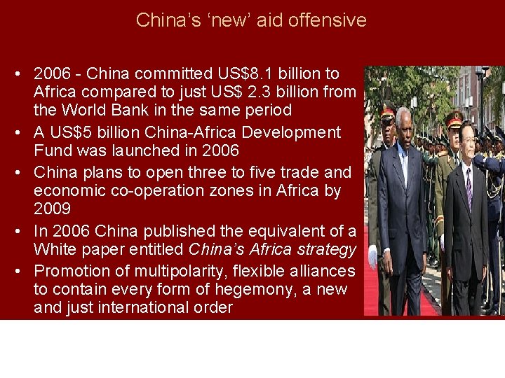 China’s ‘new’ aid offensive • 2006 - China committed US$8. 1 billion to Africa