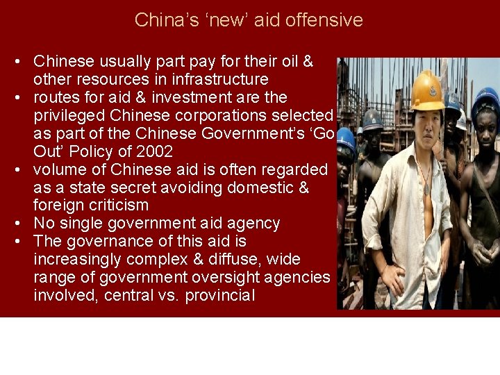 China’s ‘new’ aid offensive • Chinese usually part pay for their oil & other