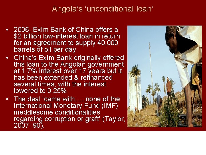 Angola’s ‘unconditional loan’ • 2006, Ex. Im Bank of China offers a $2 billion