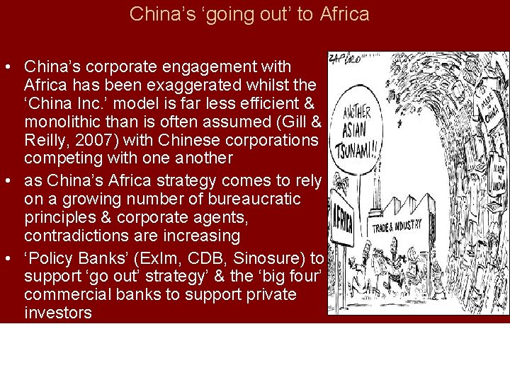 China’s ‘going out’ to Africa • China’s corporate engagement with Africa has been exaggerated