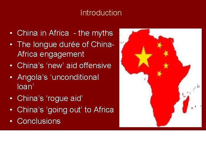 Introduction • China in Africa - the myths • The longue durée of China.