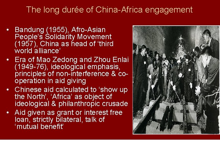 The long durée of China-Africa engagement • Bandung (1955), Afro-Asian People’s Solidarity Movement (1957),