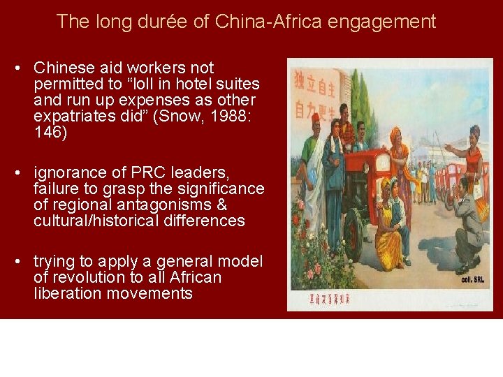 The long durée of China-Africa engagement • Chinese aid workers not permitted to “loll
