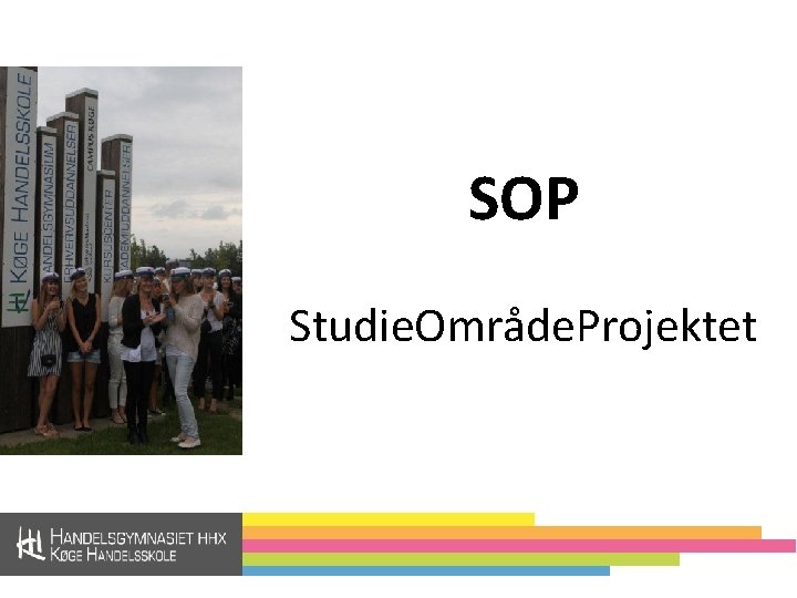 SOP Studie. Område. Projektet 