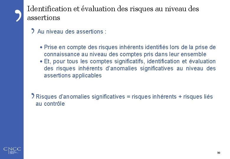 Identification et évaluation des risques au niveau des assertions Au niveau des assertions :