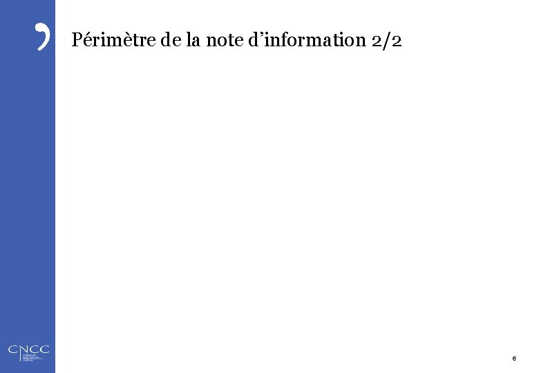 Périmètre de la note d’information 2/2 2 -déc. -16 6 