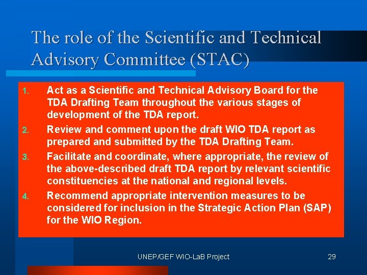 The role of the Scientific and Technical Advisory Committee (STAC) 1. 2. 3. 4.