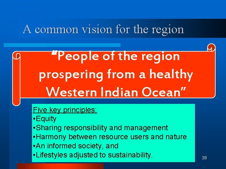 A common vision for the region “People of the region prospering from a healthy