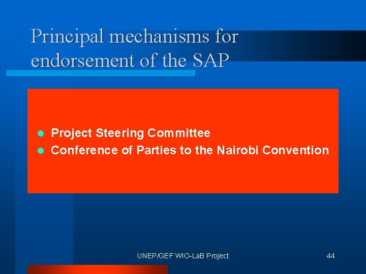 Principal mechanisms for endorsement of the SAP Project Steering Committee l Conference of Parties