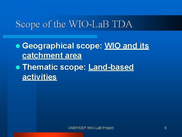 Scope of the WIO-La. B TDA l Geographical scope: WIO and its catchment area