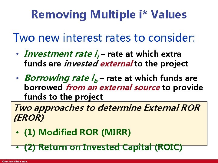 Removing Multiple i* Values Two new interest rates to consider: • Investment rate ii