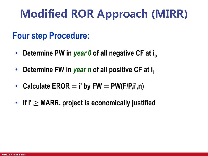 Modified ROR Approach (MIRR) • ©Mc. Graw-Hill Education. 