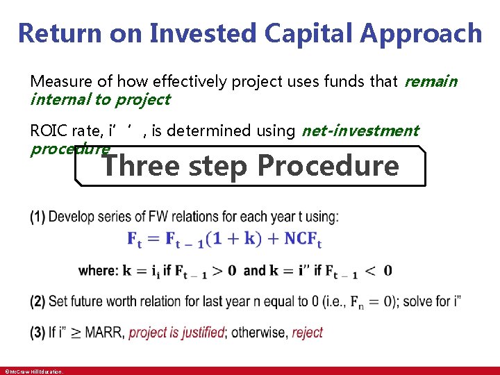 Return on Invested Capital Approach Measure of how effectively project uses funds that remain