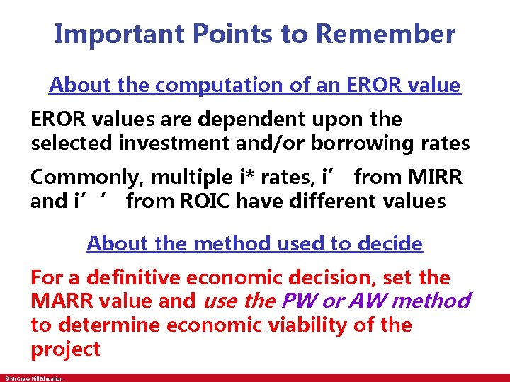 Important Points to Remember About the computation of an EROR values are dependent upon