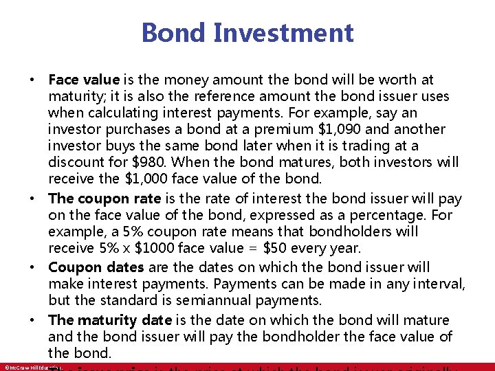 Bond Investment • Face value is the money amount the bond will be worth