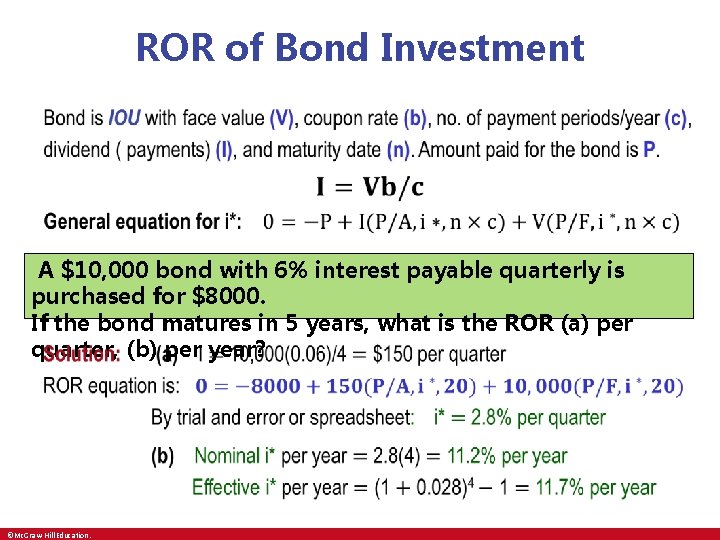 ROR of Bond Investment • A $10, 000 bond with 6% interest payable quarterly