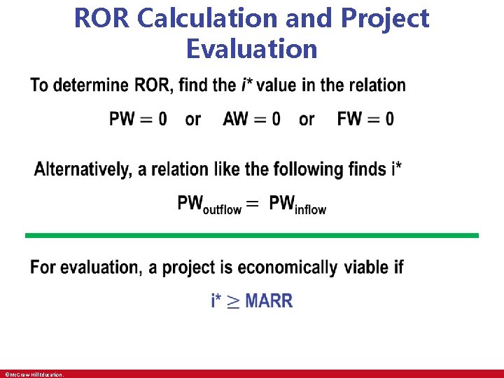 ROR Calculation and Project Evaluation • • ©Mc. Graw-Hill Education. 