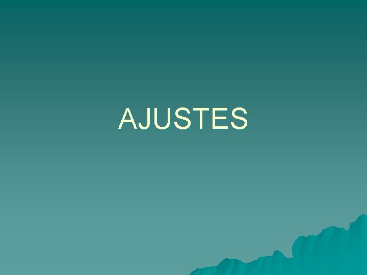 AJUSTES 