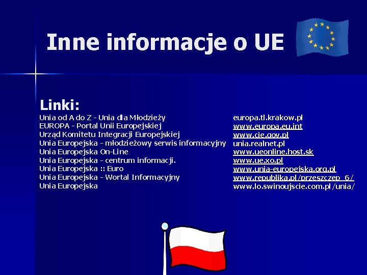 Inne informacje o UE Linki: Unia od A do Z - Unia dla Młodzieży