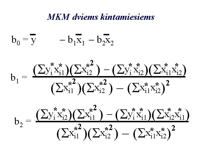 MKM dviems kintamiesiems - b 1 x 1 - b 2 x 2 b