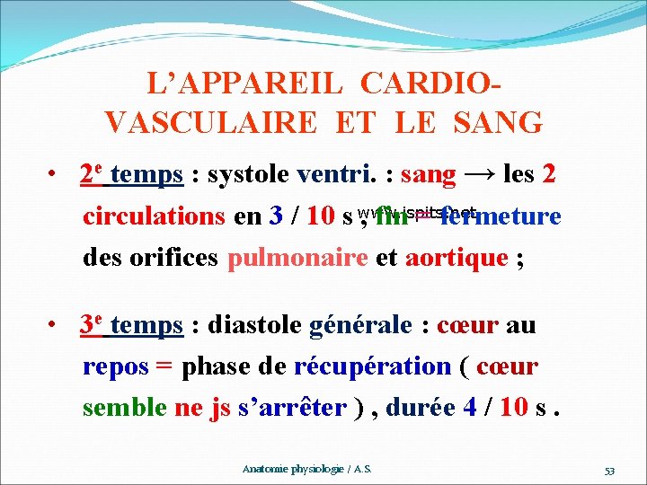 L’APPAREIL CARDIOVASCULAIRE ET LE SANG • 2 e temps : systole ventri. : sang