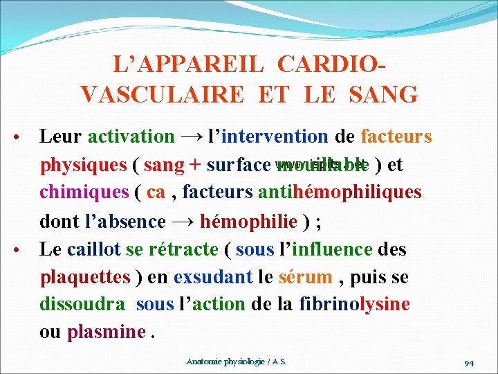 L’APPAREIL CARDIOVASCULAIRE ET LE SANG • Leur activation → l’intervention de facteurs www. ispits.