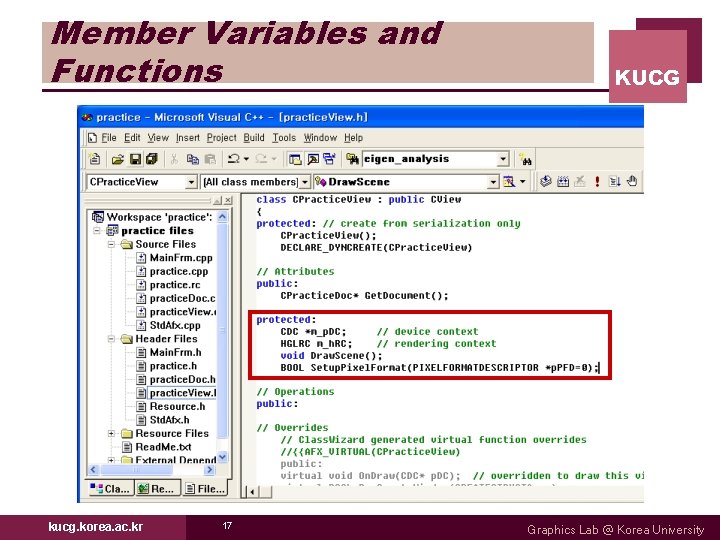Member Variables and Functions kucg. korea. ac. kr 17 KUCG Graphics Lab @ Korea Member Variables and Functions kucg. korea. ac. kr 17 KUCG Graphics Lab @ Korea