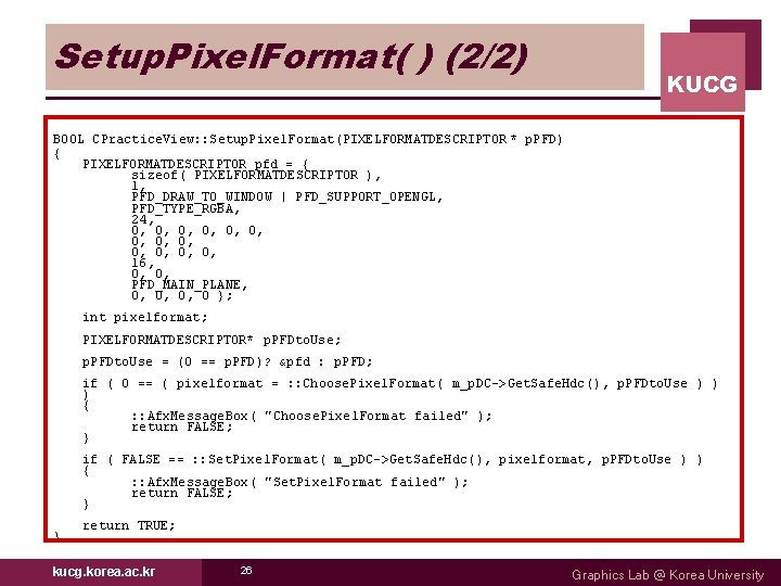 Setup. Pixel. Format( ) (2/2) KUCG BOOL CPractice. View: : Setup. Pixel. Format(PIXELFORMATDESCRIPTOR * Setup. Pixel. Format( ) (2/2) KUCG BOOL CPractice. View: : Setup. Pixel. Format(PIXELFORMATDESCRIPTOR *